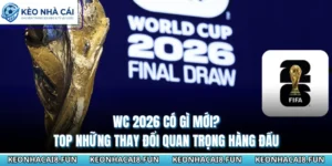 WC 2026 có gì mới